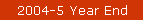 2004-5 Year End