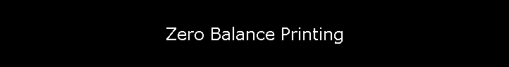 Zero Balance Printing