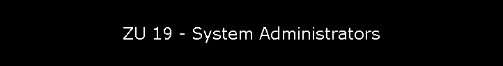 ZU 19 - System Administrators
