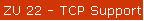 ZU 22 - TCP Support